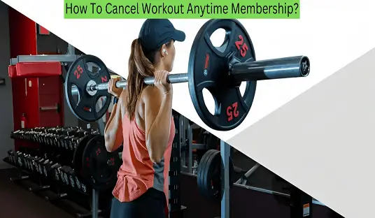 How To Cancel Workout Anytime Membership?