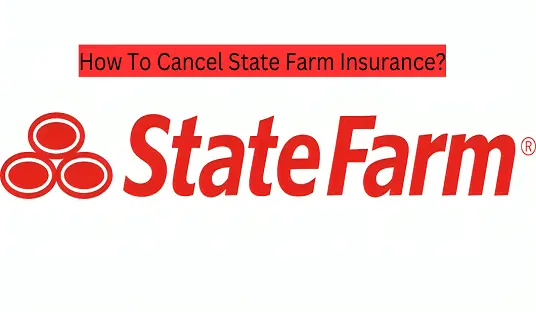 How To Cancel State Farm Insurance?